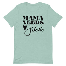 Load image into Gallery viewer, Mama Needs Jesus Unisex short sleeve T-Shirt