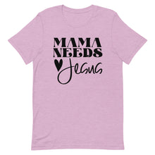 Load image into Gallery viewer, Mama Needs Jesus Unisex short sleeve T-Shirt