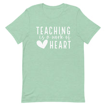 Load image into Gallery viewer, Teacher Collection: Teaching is a work of heart Unisex Short Sleeve T-shirt