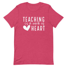 Load image into Gallery viewer, Teacher Collection: Teaching is a work of heart Unisex Short Sleeve T-shirt