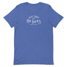 Load image into Gallery viewer, Easter Collection: He lives in White font Unisex short sleeve t-shirt