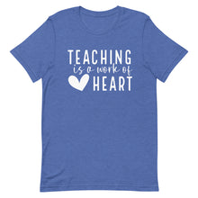 Load image into Gallery viewer, Teacher Collection: Teaching is a work of heart Unisex Short Sleeve T-shirt