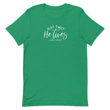 Load image into Gallery viewer, Easter Collection: He lives in White font Unisex short sleeve t-shirt