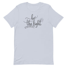 Load image into Gallery viewer, Be the Light Unisex short sleeve T-Shirt