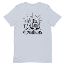 Load image into Gallery viewer, Faith can move mountains Unisex Short Sleeve T-Shirt
