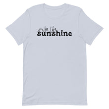 Load image into Gallery viewer, Be the sunshine Unisex short sleeve T-Shirt