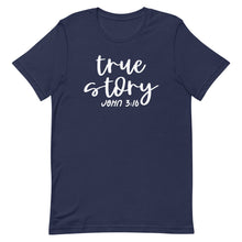 Load image into Gallery viewer, True Story Unisex short sleeve T-Shirt