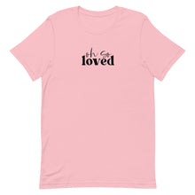 Load image into Gallery viewer, Valentine Collection: Oh so loved Unisex short sleeve T-shirt