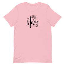 Load image into Gallery viewer, Easter Collection: True Story Unisex short sleeve T-shirt