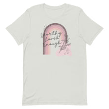 Load image into Gallery viewer, Worthy Loved Enough Unisex Short Sleeve T-shirt