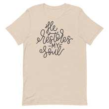 Load image into Gallery viewer, He restores my soul Unisex short sleeve T-Shirt