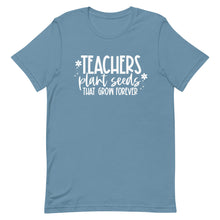 Load image into Gallery viewer, Teacher Collection: Teachers Plant Seeds that Last Forever Unisex Short Sleeve T-shirt