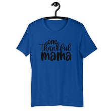 Load image into Gallery viewer, One Thankful Mama Unisex Short Sleeve T-Shirt