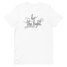 Load image into Gallery viewer, Be the Light Unisex short sleeve T-Shirt