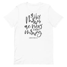 Load image into Gallery viewer, His Mercies are New Every Morning Unisex short sleeve T-Shirt