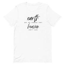 Load image into Gallery viewer, Earth has no sorrow that heaven can't heal Unisex Short Sleeve T-Shirt