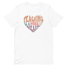 Load image into Gallery viewer, Teacher Collection: Teaching is a way of heart in a heart Unisex short sleeve  T-shirt