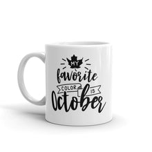 Load image into Gallery viewer, Fall collection: October is my favorite color mug