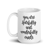 Load image into Gallery viewer, You are fearfully and wonderfully made mug with one design choice