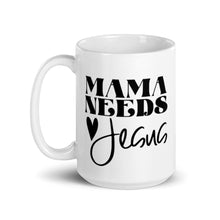 Load image into Gallery viewer, Mama Needs Jesus with one design choice