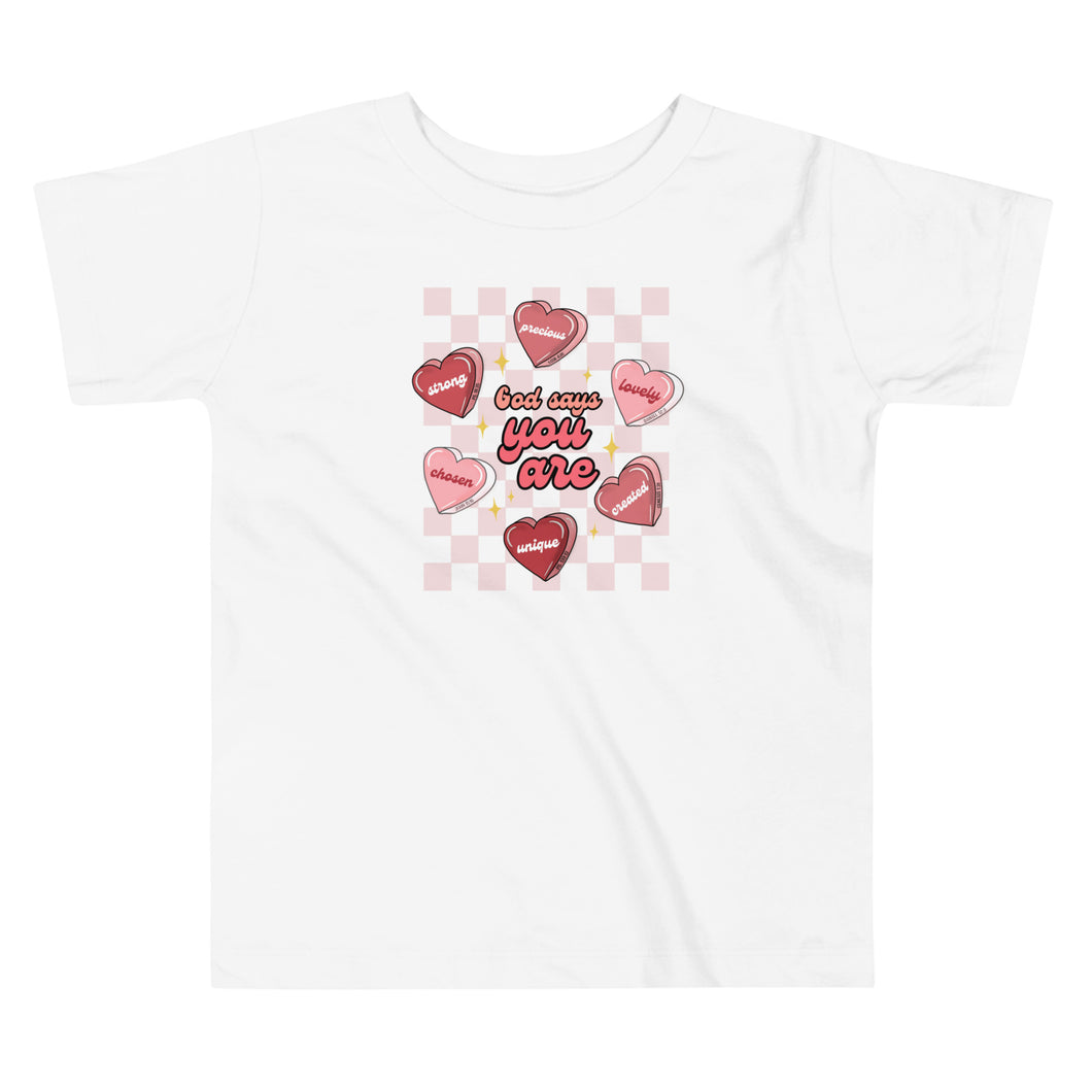 Valentine collection: God says you are....Toddler Short Sleeve T-shirt