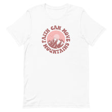 Load image into Gallery viewer, Summer Collection: Faith Can Move Mountains Unisex Short Sleeve T-shirt
