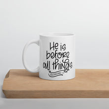 Load image into Gallery viewer, He is before all things mug with one design choice
