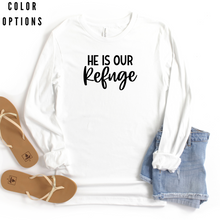 Load image into Gallery viewer, He is our refuge Long Sleeve T-shirt
