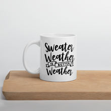 Load image into Gallery viewer, Fall collection: Sweater Weather is Better Weather mug
