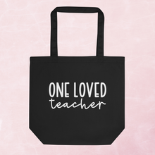 Load image into Gallery viewer, Teacher Collection: One Loved Teacher Eco Tote Bag
