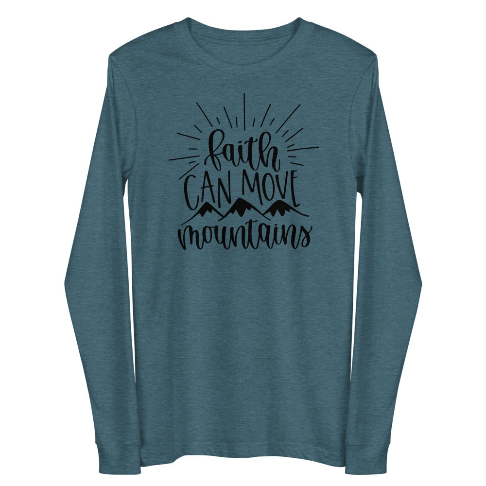 Faith can move mountains Unisex Long Sleeve T-shirt