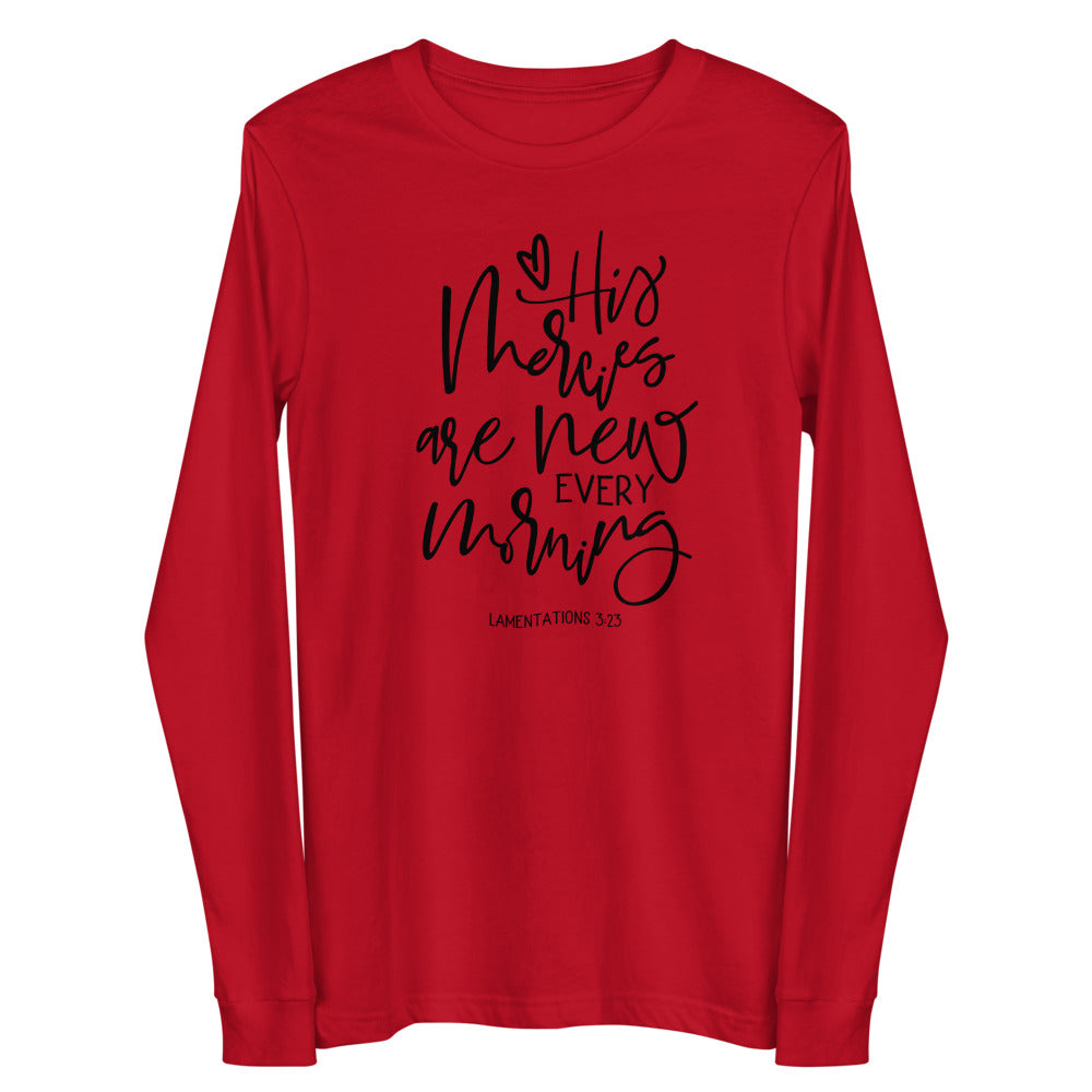 His mercies are new every morning Unisex Long Sleeve T-shirt