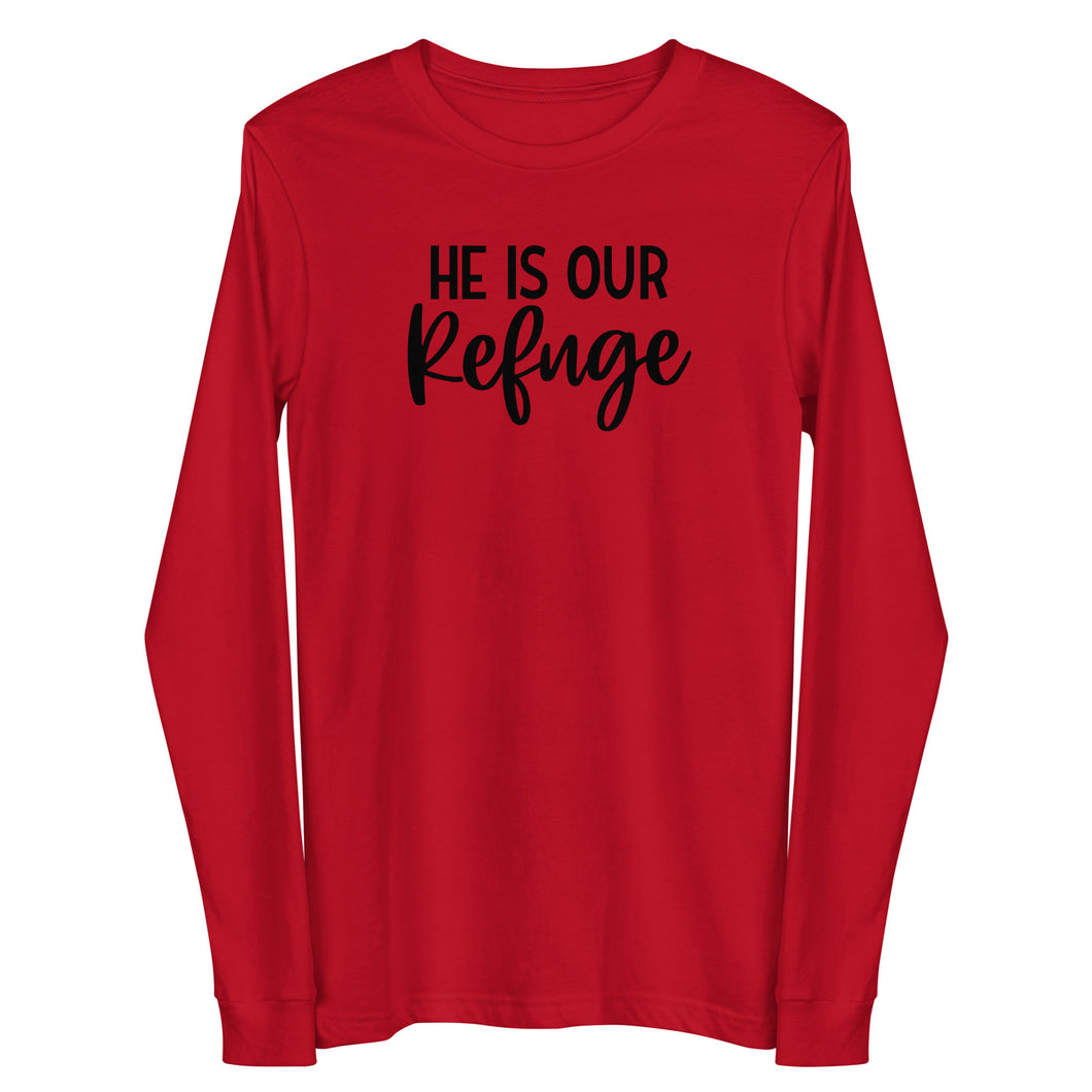 He is our refuge Long Sleeve T-shirt