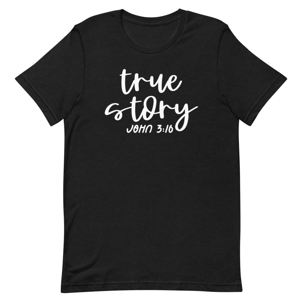 True Story Unisex short sleeve T-Shirt
