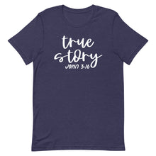 Load image into Gallery viewer, True Story Unisex short sleeve T-Shirt
