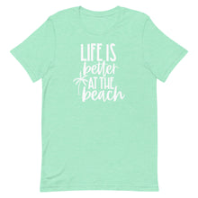 Load image into Gallery viewer, Summer Collection: Life is Better at the Beach Unisex Short Sleeve  T-shirt
