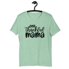 Load image into Gallery viewer, One Thankful Mama Unisex Short Sleeve T-Shirt
