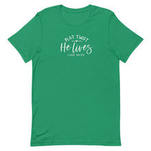 Load image into Gallery viewer, Easter Collection: He lives in White font Unisex short sleeve t-shirt
