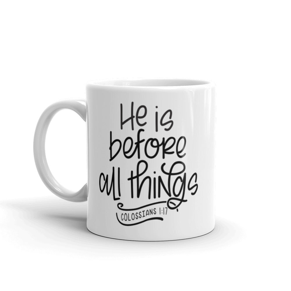 He is before all things mug with one design choice